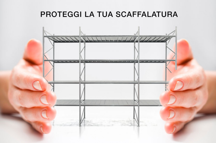 PROTEGGI LA TUA SCAFFALATURA