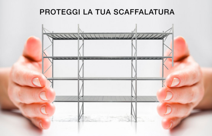 PROTEGGI LA TUA SCAFFALATURA