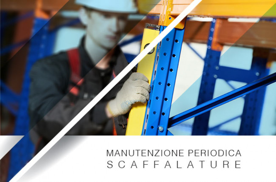 MANUTENZIONE PERIODICA SCAFFALATURE